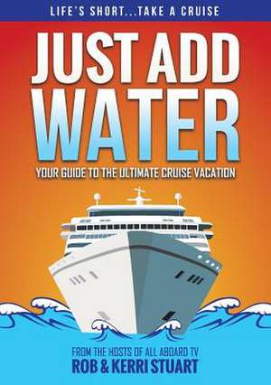 Just Add Water de Rob Stuart