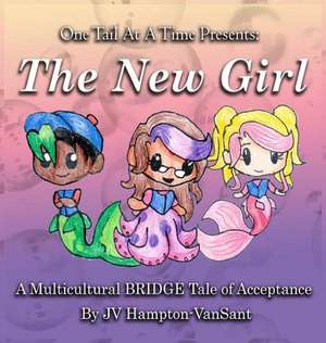 The New Girl, One Tail At A Time, Book 2 de Jv Hampton-Vansant