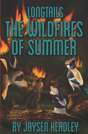 Longtails: The Wildfires of Summer de Jaysen Headley