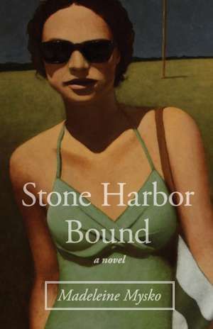 Stone Harbor Bound de Madeleine Mysko