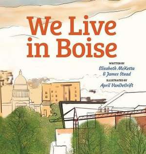 We Live in Boise de Elisabeth Sharp McKetta