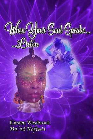 When Your Soul Speaks... Listen de Kirsten Westbrook