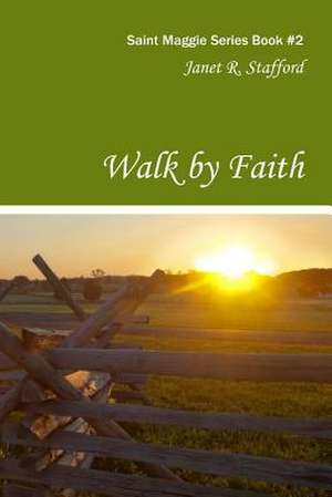 Walk by Faith de Janet R. Stafford