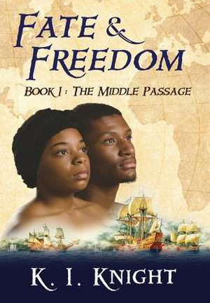 Fate & Freedom de K I Knight