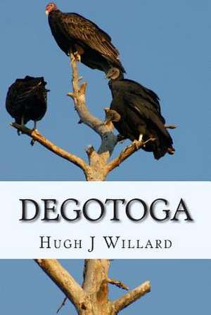 Degotoga: A Helicopter Pilot's Life in Vietnam de Hugh J. Willard