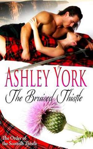 The Bruised Thistle de Ashley York