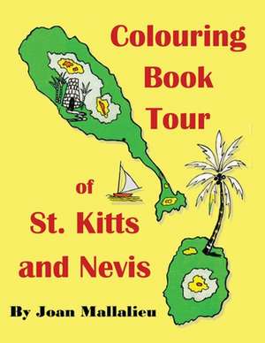 Colouring Book Tour of St. Kitts and Nevis de Joan Mallalieu