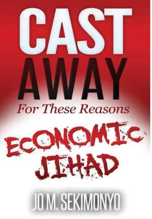 Cast Away: For These Reasons de Jo M. Sekimonyo