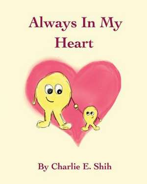 Always in My Heart de Charlie E. Shih