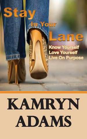 Stay In Your Lane de Kamryn Adams