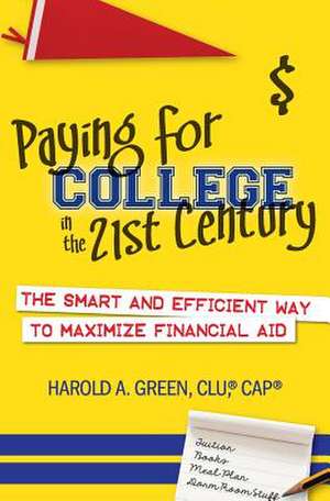 Paying for College in the 21st Century de Harold a. Green