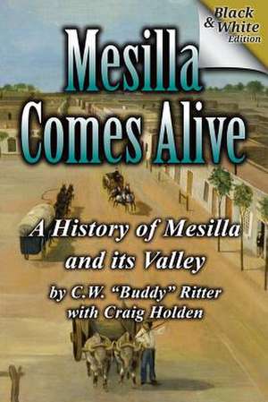 Mesilla Comes Alive (B&w) de C. W. Buddy Ritter