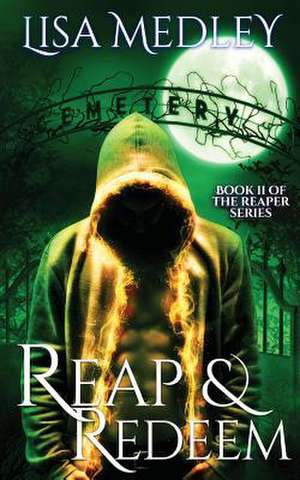 Reap & Redeem de Lisa Medley