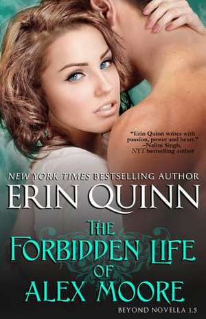 The Forbidden Life of Alex Moore de Erin Quinn