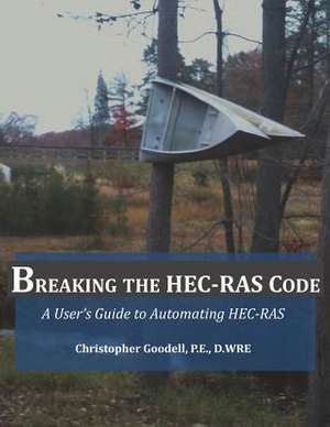 Breaking the Hec-Ras Code de MR Christopher R. Goodell