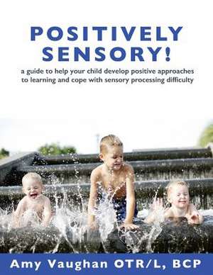 Positively Sensory! de Amy Vaughan