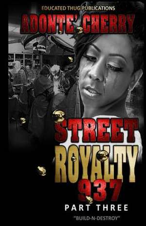 Street Royalty 937 de Adonte' P. M. Cherry