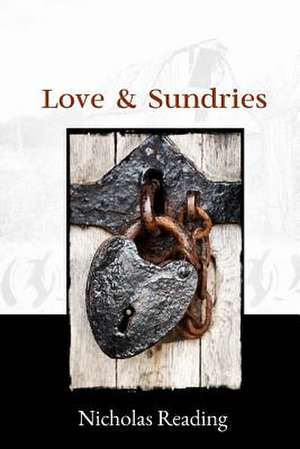 Love & Sundries de Nicholas J. Reading