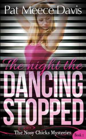 The Night the Dancing Stopped de Pat Meece Davis