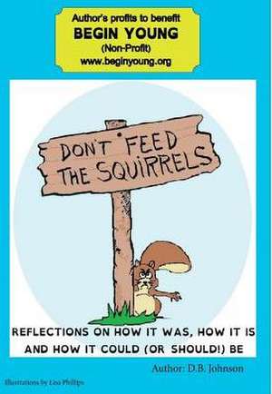 Don't Feed the Squirrels de D. B. Johnson