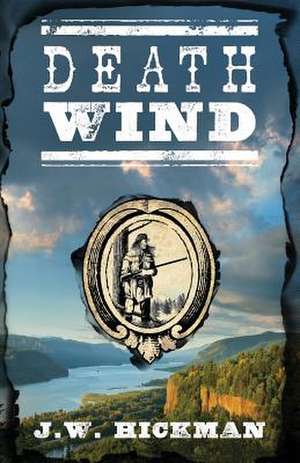 Death Wind de J. W. Hickman