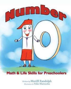 Number 10: Math & Life Skills for Preschoolers de Moriel Randolph