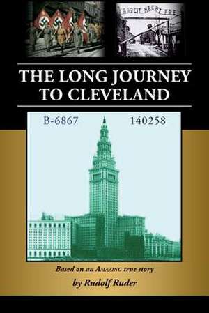 The Long Journey to Cleveland de Rudolf Ruder