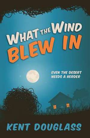 What the Wind Blew in de Kent Douglass