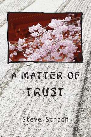 A Matter of Trust de Steve Schach