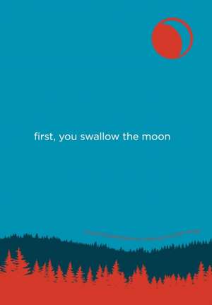 First, You Swallow the Moon