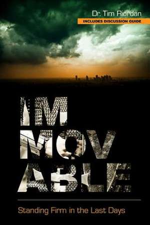 Immovable de Dr Tim Riordan