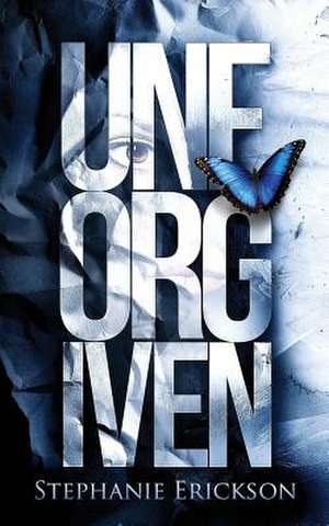 Unforgiven de Stephanie Erickson