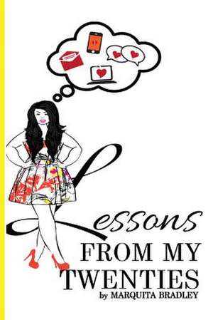 Lessons from My Twenties de Marquita Bradley