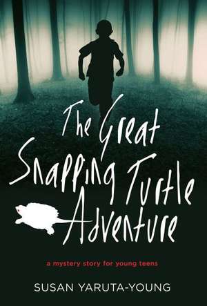 The Great Snapping Turtle Adventure de Susan Yaruta-Young