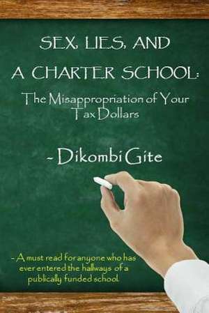 Sex, Lies, and a Charter School de Dikombi Gite