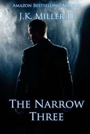 The Narrow Three de J. K. Miller II