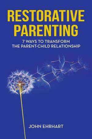 Restorative Parenting de John Ehrhart