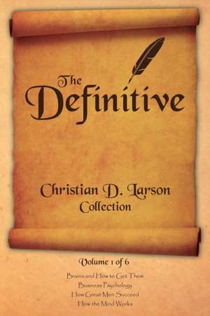 Christian D. Larson - The Definitive Collection - Volume 1 of 6 de Christian D. Larson