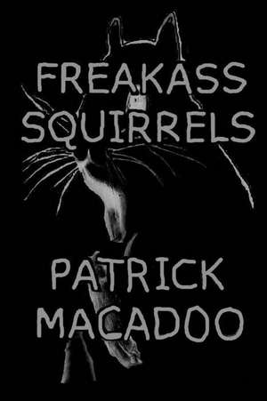 Freakass Squirrels de Patrick Macadoo