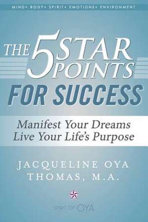 The 5 Star Points for Success de Jacqueline Oya Thomas M. a.