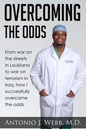 Overcoming the Odds de Dr Antonio J. Webb