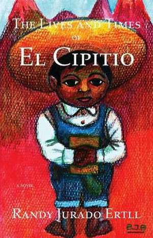 The Lives and Times of El Cipitio de Randy Jurado Ertll