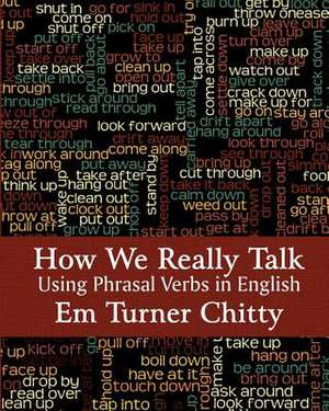 How We Really Talk de Em Turner Chitty