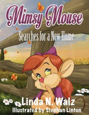 Mimsy Mouse Searches for a New Home de Linda N. Walz