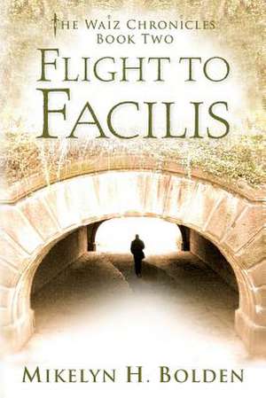 Flight To Facilis de Mikelyn H. Bolden