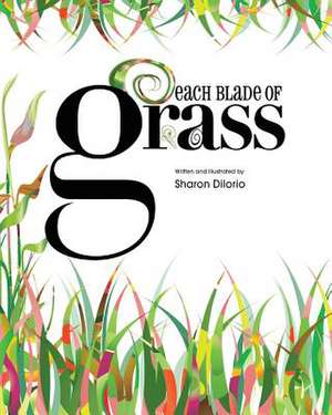 Each Blade of Grass de Sharon Diiorio