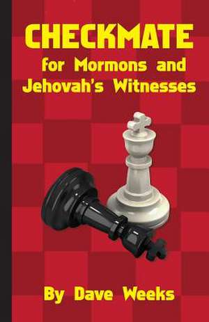 Checkmate for Mormons and Jehovah's Witnesses