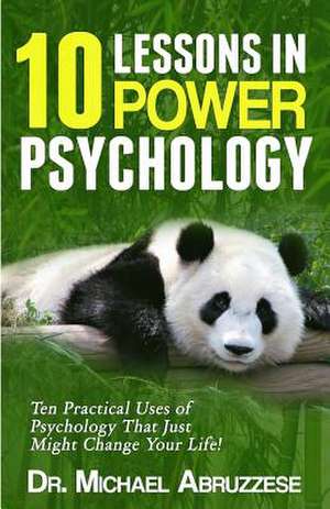 10 Lessons in Power Psychology de Dr Michael Abruzzese