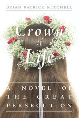 A Crown of Life de Mitchell, Brian Patrick