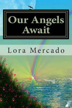 Our Angels Await de Lora C. Mercado